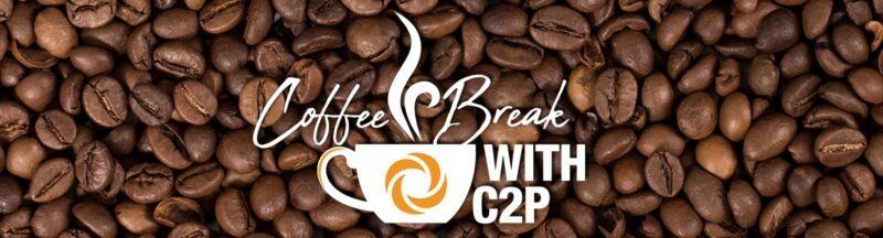 Coffee Break with C2P