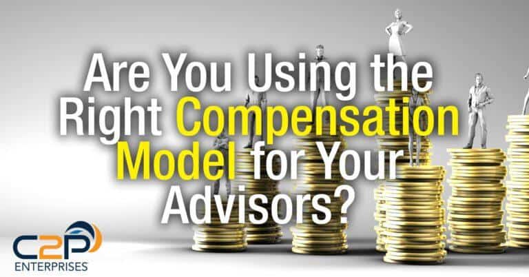 Are You Using the Right Compensation Model for your Advisors?