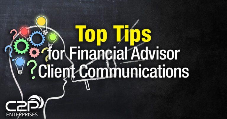 Top Tips for Financial Advisor Client Communications